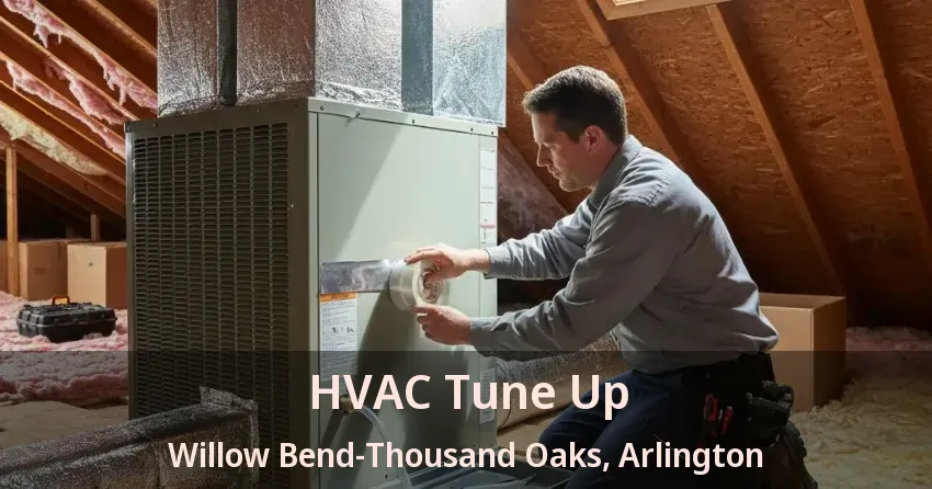 HVAC Tune Up Willow Bend-Thousand Oaks, Arlington - TX