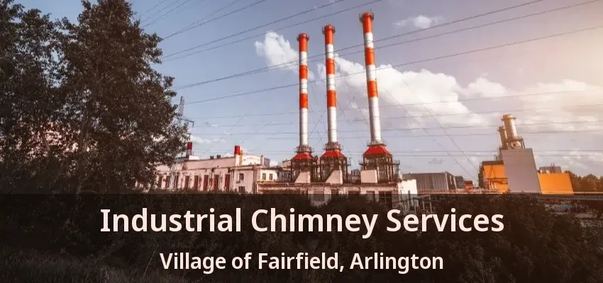 Industrial Chimney Services Village of Fairfield, Arlington - TX Industrial Chimney Services Village of Fairfield, Arlington - TX