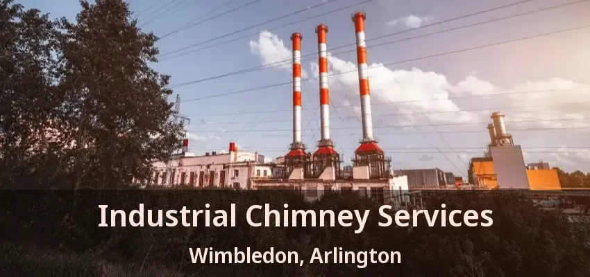 Industrial Chimney Services Wimbledon, Arlington - TX Industrial Chimney Services Wimbledon, Arlington - TX