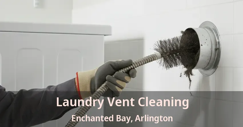Laundry Vent Cleaning Enchanted Bay, Arlington - TX