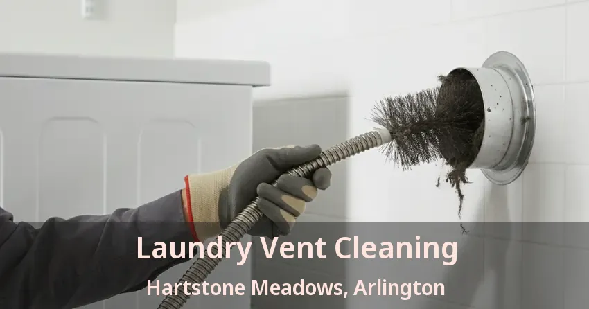 Laundry Vent Cleaning Hartstone Meadows, Arlington - TX