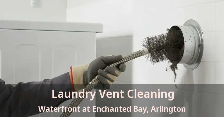 Laundry Vent Cleaning Waterfront at Enchanted Bay, Arlington - TX