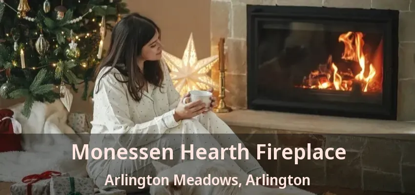 Monessen Hearth Fireplace Arlington Meadows, Arlington - TX Monessen Hearth Fireplace Arlington Meadows, Arlington - TX
