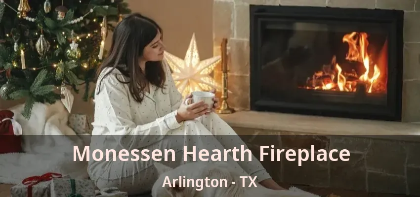 Monessen Hearth Fireplace Arlington - TX Monessen Hearth Fireplace Arlington - TX
