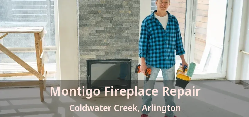 Montigo Fireplace Repair Coldwater Creek, Arlington - TX Montigo Fireplace Repair Coldwater Creek, Arlington - TX