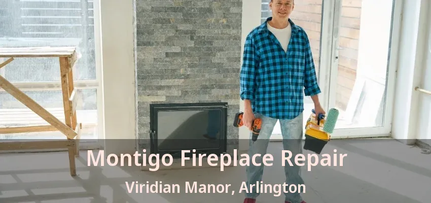 Montigo Fireplace Repair Viridian Manor, Arlington - TX Montigo Fireplace Repair Viridian Manor, Arlington - TX