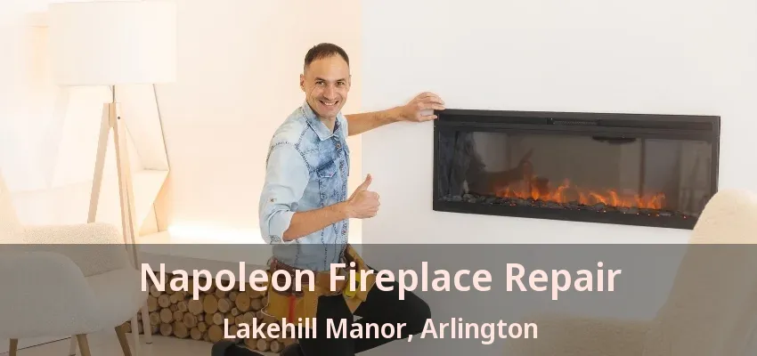 Napoleon Fireplace Repair Lakehill Manor, Arlington - TX Napoleon Fireplace Repair Lakehill Manor, Arlington - TX