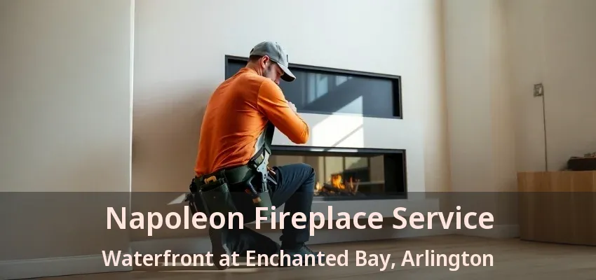 Napoleon Fireplace Service Waterfront at Enchanted Bay, Arlington - TX