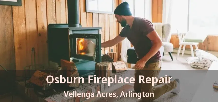 Osburn Fireplace Repair Vellenga Acres, Arlington - TX Osburn Fireplace Repair Vellenga Acres, Arlington - TX