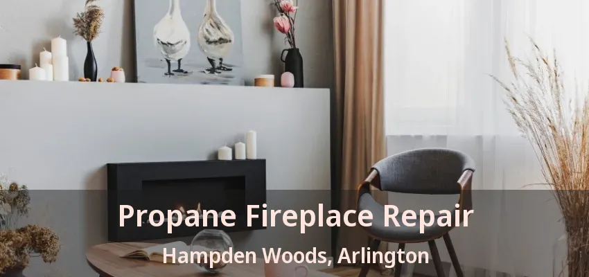 Propane Fireplace Repair Hampden Woods, Arlington - TX