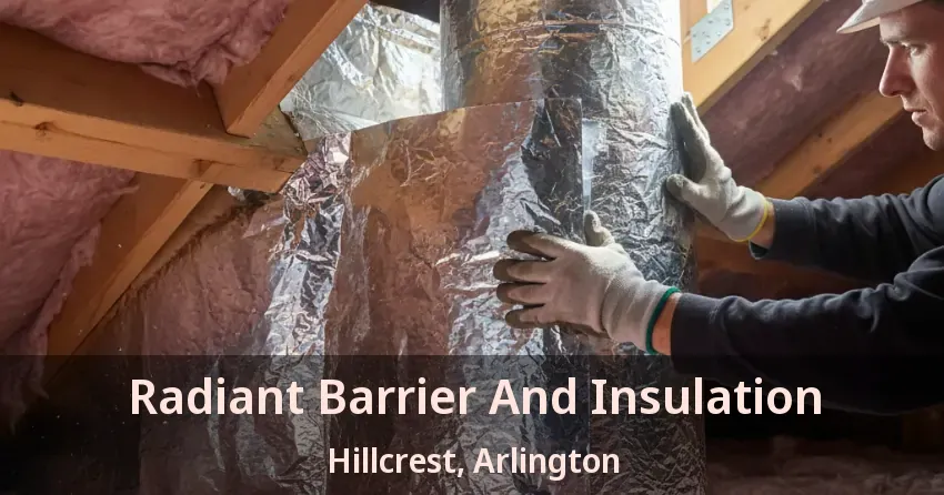 Radiant Barrier And Insulation Hillcrest, Arlington - TX