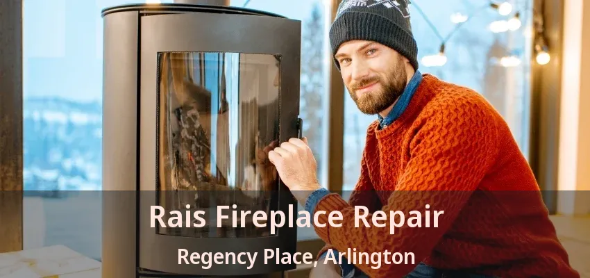 Rais Fireplace Repair Regency Place, Arlington - TX