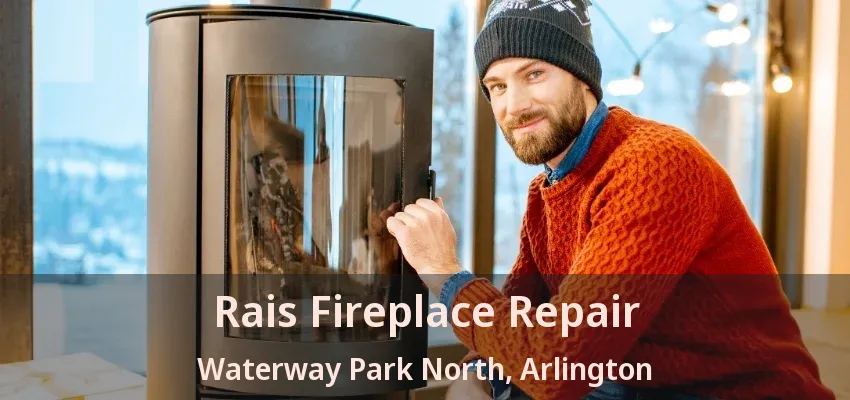 Rais Fireplace Repair Waterway Park North, Arlington - TX