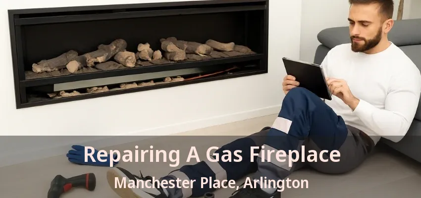 Repairing A Gas Fireplace Manchester Place, Arlington - TX Repairing A Gas Fireplace Manchester Place, Arlington - TX