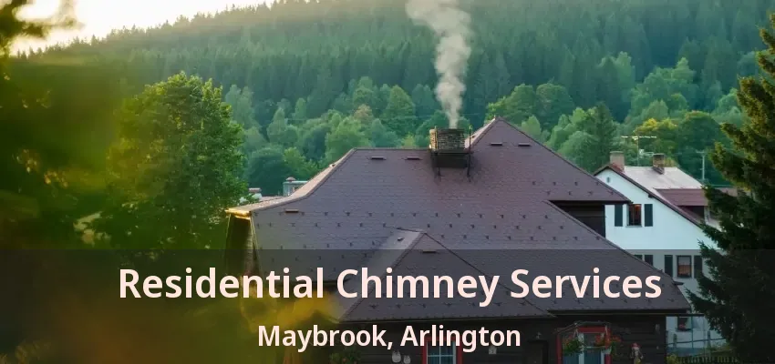 Residential Chimney Services Maybrook, Arlington - TX Residential Chimney Services Maybrook, Arlington - TX