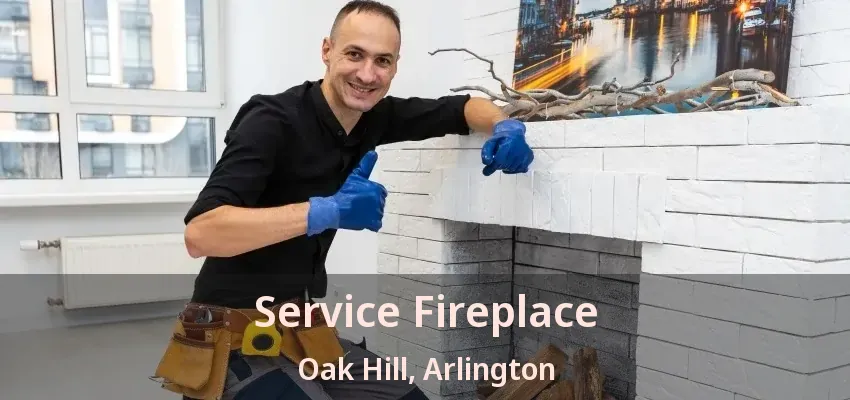 Service Fireplace Oak Hill, Arlington - TX