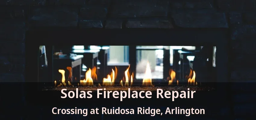 Solas Fireplace Repair Crossing at Ruidosa Ridge, Arlington - TX Solas Fireplace Repair Crossing at Ruidosa Ridge, Arlington - TX