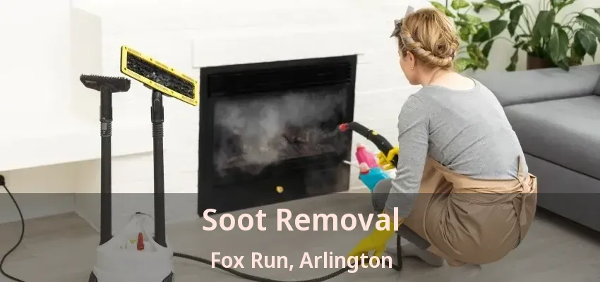 Soot Removal Fox Run, Arlington - TX Soot Removal Fox Run, Arlington - TX