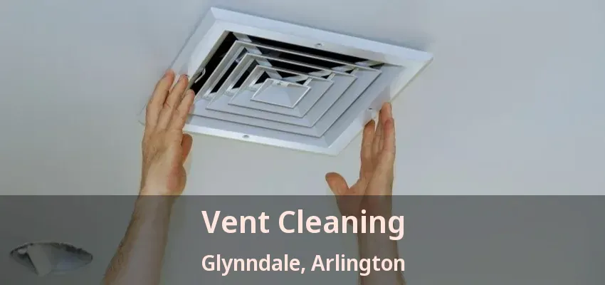 Vent Cleaning Glynndale, Arlington - TX Vent Cleaning Glynndale, Arlington - TX