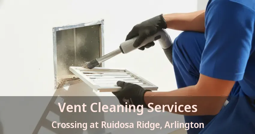Vent Cleaning Services Crossing at Ruidosa Ridge, Arlington - TX Vent Cleaning Services Crossing at Ruidosa Ridge, Arlington - TX