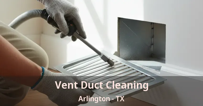 Vent Duct Cleaning Arlington - TX