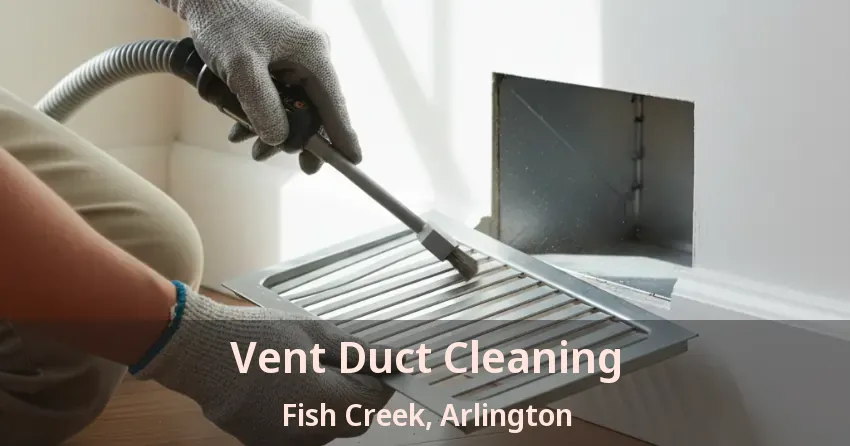Vent Duct Cleaning Fish Creek, Arlington - TX