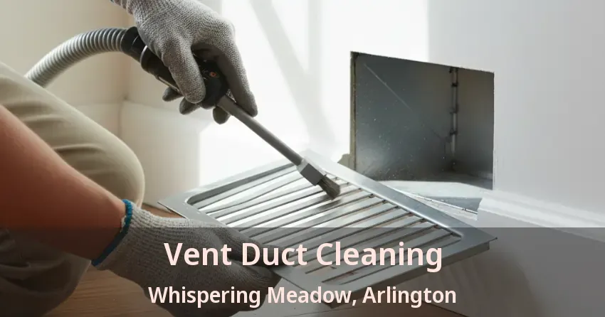 Vent Duct Cleaning Whispering Meadow, Arlington - TX