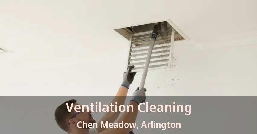 Ventilation Cleaning Chen Meadow, Arlington - TX