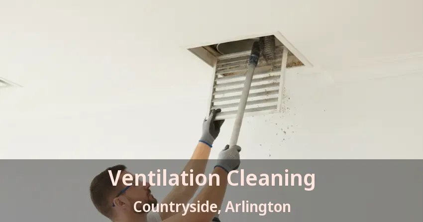 Ventilation Cleaning Countryside, Arlington - TX