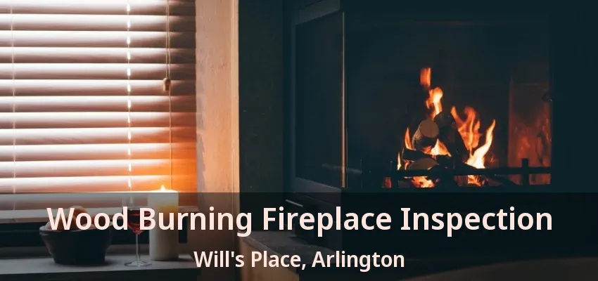 Wood Burning Fireplace Inspection Will's Place, Arlington - TX