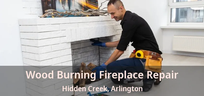 Wood Burning Fireplace Repair Hidden Creek, Arlington - TX