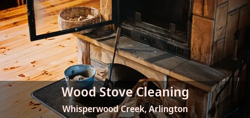 Wood Stove Cleaning Whisperwood Creek, Arlington - TX Wood Stove Cleaning Whisperwood Creek, Arlington - TX